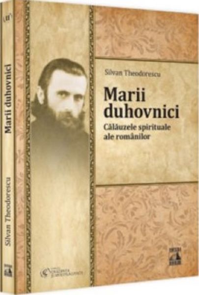 Cartea Marii duhovnici. Calauzele spirituale ale romanilor de Marii duhovnici. Calauzele spirituale ale romanilor