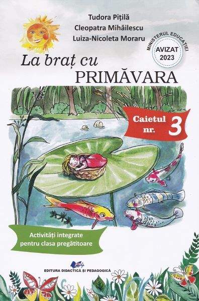 Cartea La brat cu Primavara. Caietul nr.3: Activitati integrate pentru clasa pregatitoare de Luiza-nicoleta Moraru