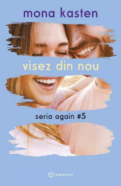Cartea Visez din nou. Seria Again Vol.5 de Mona Kasten