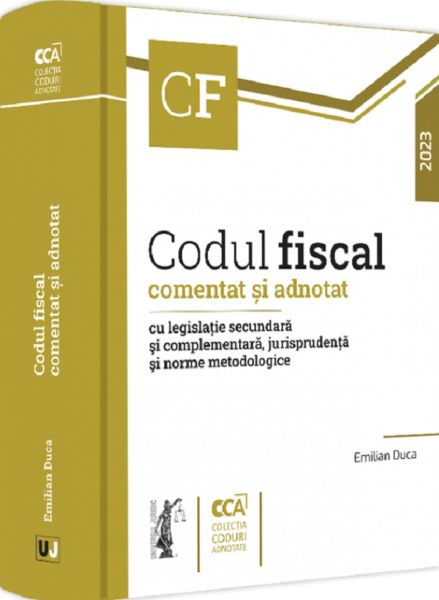 Cartea Codul fiscal comentat si adnotat 2023 de Codul fiscal comentat si adnotat 2023