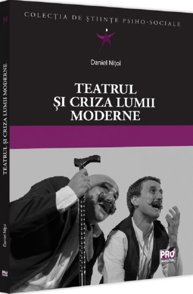 Cartea Teatrul si criza lumii moderne de Teatrul si criza lumii moderne