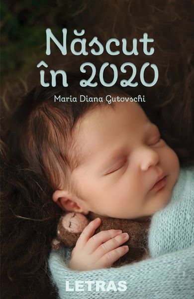 Nascut in 2020, Maria Diana Gutovschi – copertă