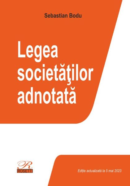 Cartea Legea societatilor adnotata Act.5 mai 2023 de Sebastian Bodu