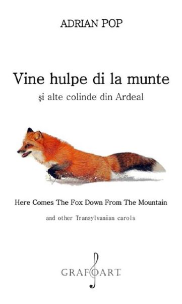 Cartea Vine hulpe di la munte si alte colinde din Ardeal de Adrian Pop
