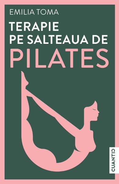 Cartea Terapie pe salteaua de pilates de Emilia Toma