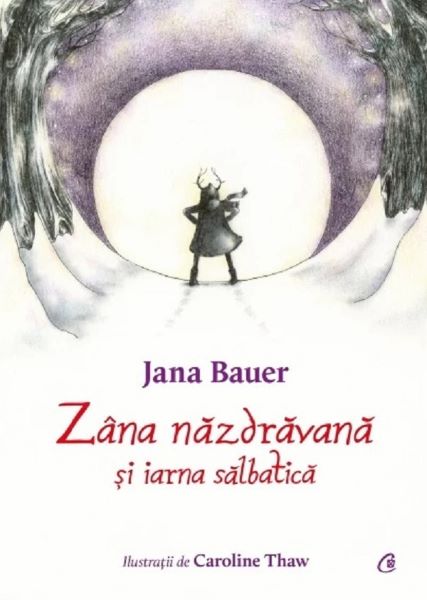 Cartea Zana nazdravana si iarna salbatica de Jana Bauer
