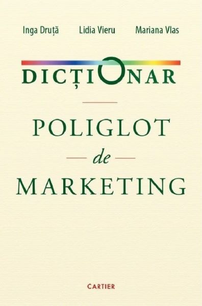 Cartea Dictionar poliglot de marketing de Dictionar poliglot de marketing