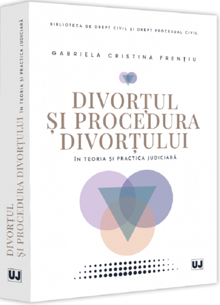 Cartea Divortul si procedura divortului in teoria si practica judiciara de Gabriela Cristina Frentiu