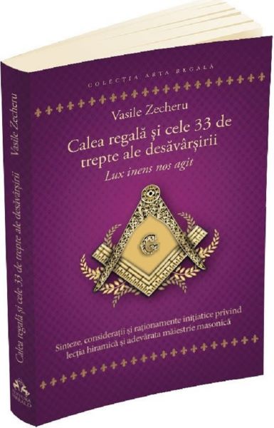 Cartea Calea regala si cele 33 de trepte ale desavarsirii de Vasile Zecheru