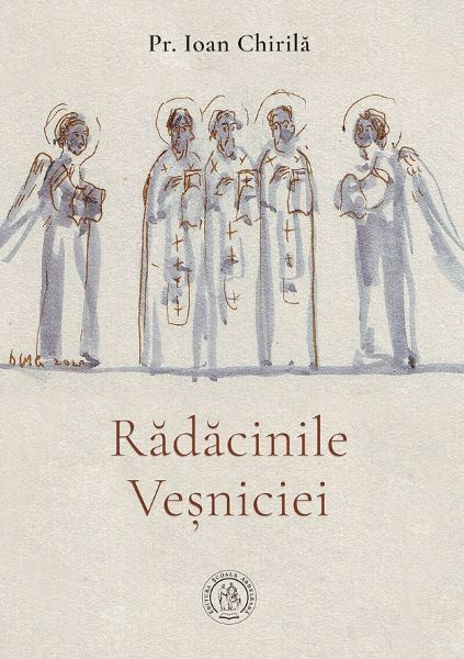Cartea Radacinile Vesniciei de Ioan Chirila