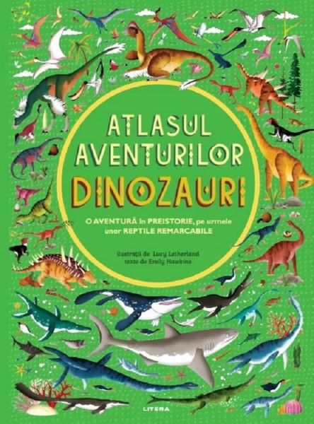 Cartea Atlasul aventurilor. Dinozauri de Emily Hawkins