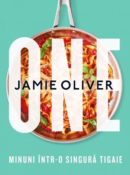 Cartea ONE. Minuni intr-o singura tigaie de Jamie Oliver