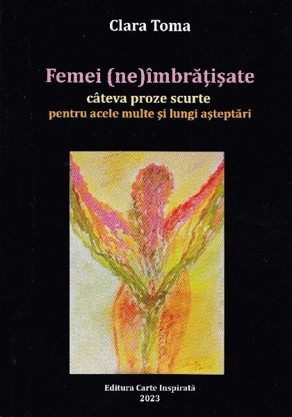 Cartea Femei (ne)imbratisate de Clara Toma