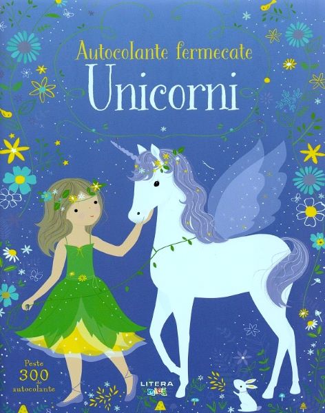 Cartea Autocolante fermecate. Unicorni de Fiona Watt