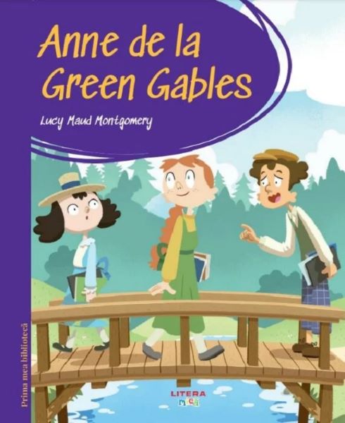 Cartea Anne de la Green Gables. Prima mea biblioteca de Lucy Maud Montgomery