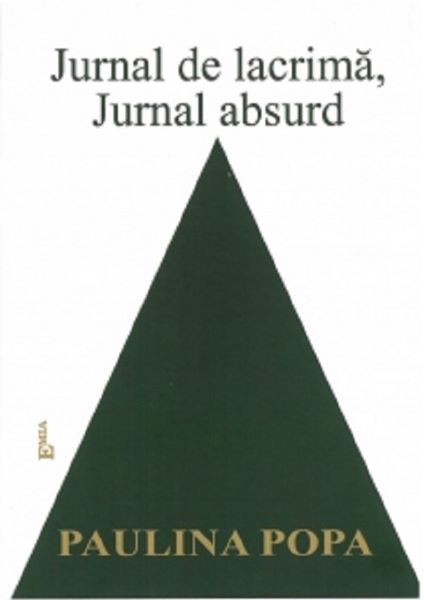 Cartea Jurnal de lacrima, jurnal absurd de Paulina Popa