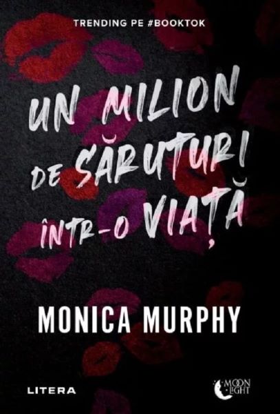 Cartea Un milion de saruturi intr-o viata de Monica Murphy