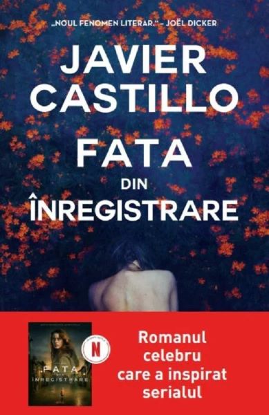 Cartea Fata din inregistrare de Javier Castillo