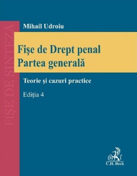 Cartea Fise de drept penal partea generala Ed.4 de Mihail Udroiu