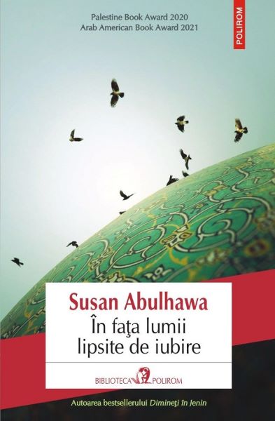 Cartea In fata lumii lipsite de iubire de Susan Abulhawa