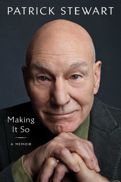 Cartea Making It So: A Memoir de Patrick Stewart