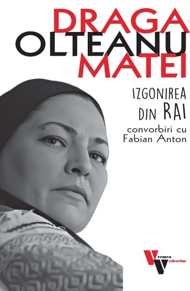 Cartea Draga Olteanu Matei: Izgonirea din Rai. Convorbiri cu Fabian Anton de Fabian Anton