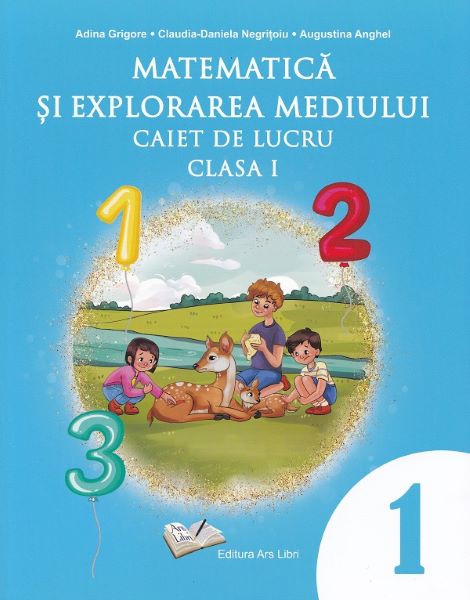 Cartea Matematica si explorarea mediului - Clasa 1 - Caiet de lucru de Augustina Anghel
