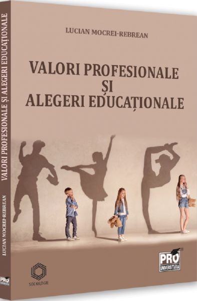Valori profesionale si alegeri educationale, Lucian Mocrei-Rebrean – copertă
