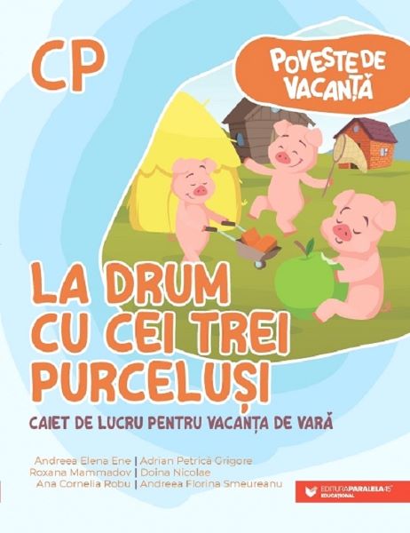 Cartea La drum cu cei trei purcelusi - Clasa pregatitoare - Caiet pentru vacanta
