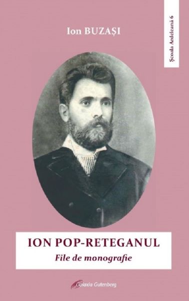 Cartea Ion Pop-Reteganul. File de monografie de Ion Pop-Reteganul. File de monografie