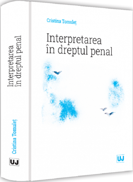 Cartea Interpretarea in dreptul penal de Cristina Tomulet