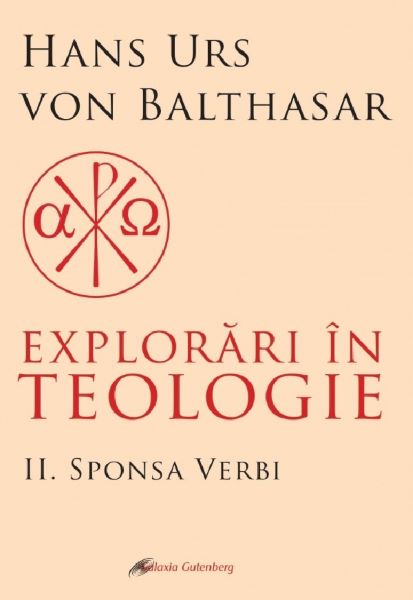 Cartea Explorari in teologie Vol.2: Sponsa Verbi de Hans Urs von Balthasar