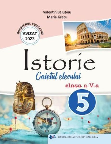 Cartea Istorie - Clasa 5 - Caietul elevului de Istorie - Clasa 5 - Caietul elevului