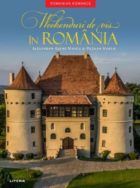 Cartea Weekenduri de vis in Romania
