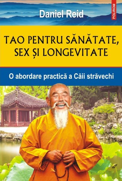 Cartea Tao pentru sanatate, sex si longevitate de Daniel Reid