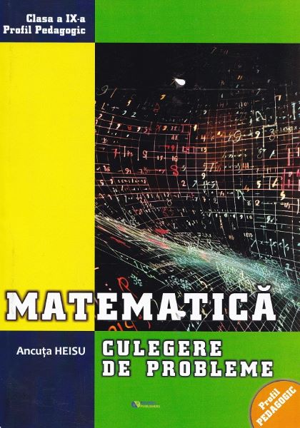 Cartea Matematica - Clasa 9 - Culegere de probleme de Matematica - Clasa 9 - Culegere de probleme