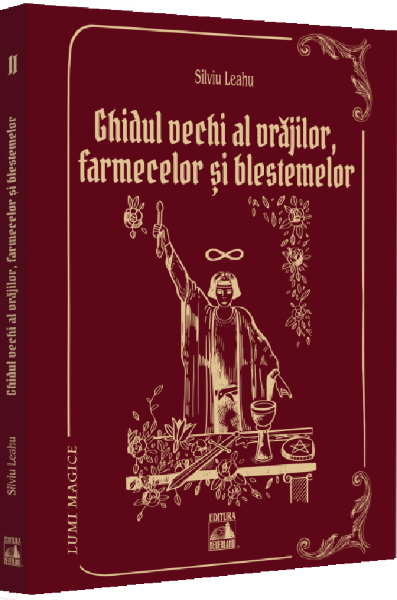 Cartea Ghidul vechi al vrajilor, farmecelor si blestemelor