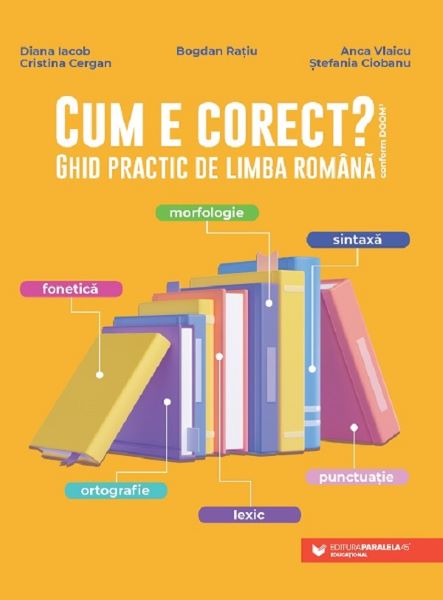 Cartea Cum e corect? Ghid practic de limba romana, conform DOOM3 de Cristina Cergan