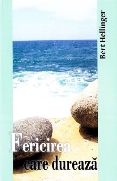 Cartea Fericirea care dureaza de Bert Hellinger