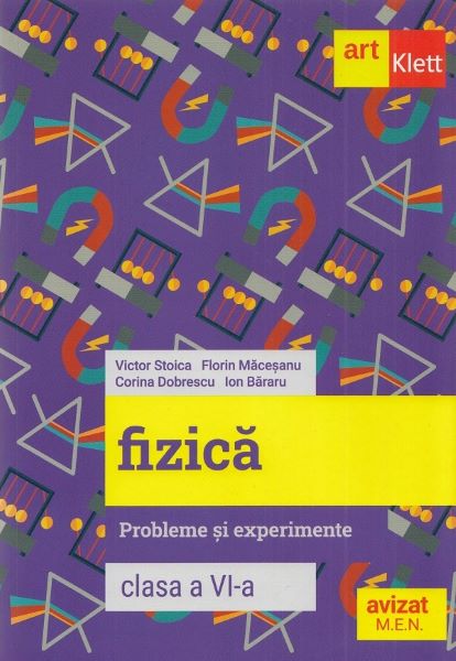 Cartea Fizica - Clasa 6 - Probleme si experimente de Victor Stoica