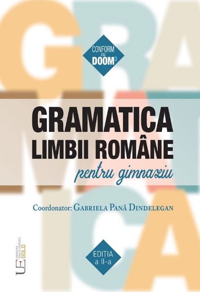 Cartea Gramatica limbii romane pentru gimnaziu Ed.2 de Gramatica limbii romane pentru gimnaziu Ed.2