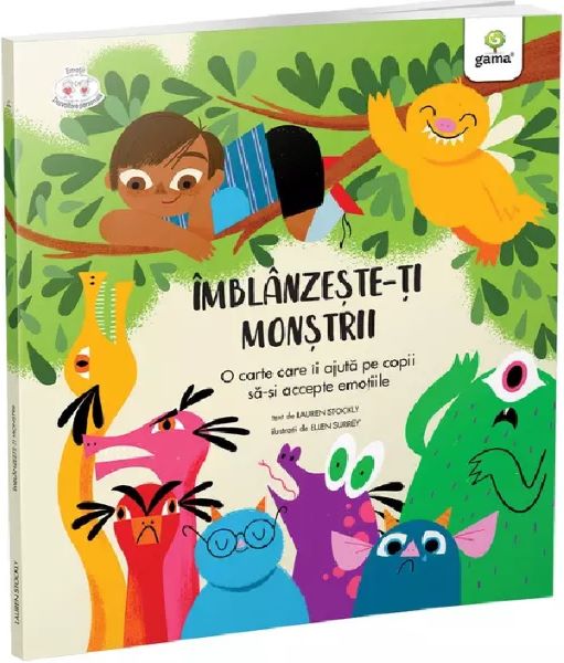 Cartea Imblanzeste-ti monstrii. O carte care ii ajuta pe copii sa-si accepte emotiile de Lauren Stockly