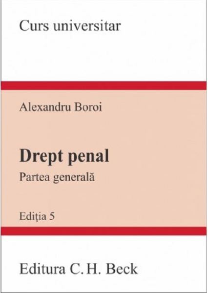 Cartea Drept penal. Partea generala. Curs universitar Ed.5 de Alexandru Boroi