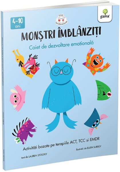 Cartea Monstri imblanziti. Activitati bazate pe terapiile ACT, TCC si EMDR de Lauren Stockly