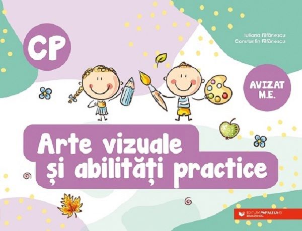 Cartea Arte vizuale si abilitati practice - Clasa pregatitoare de Iuliana Filfanescu