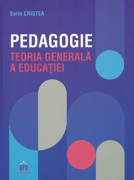 Cartea Pedagogie. Teoria generala a educatiei de Sorin Cristea