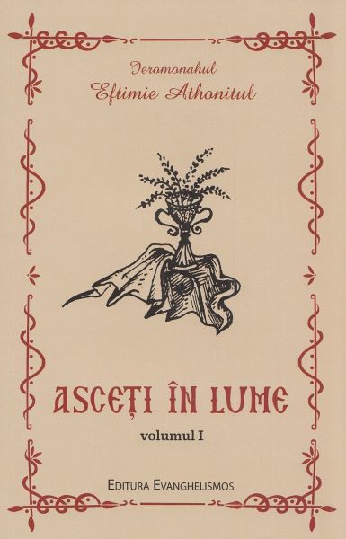 Cartea Asceti in lume Vol.1 de Asceti in lume Vol.1