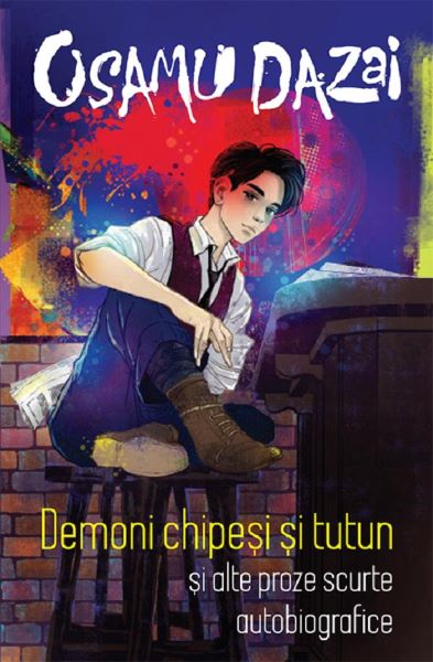 Cartea Demoni chipesi si tutun si alte proze scurte autobiografice de Osamu Dazai