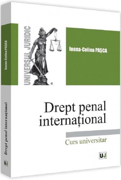 Cartea Drept penal international. Curs universitar de Drept penal international. Curs universitar