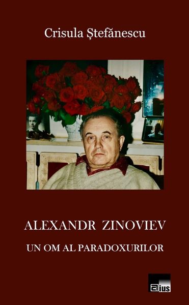 Cartea Alexandr Zinoviev. Un om al paradoxurilor de Alexandr Zinoviev. Un om al paradoxurilor
